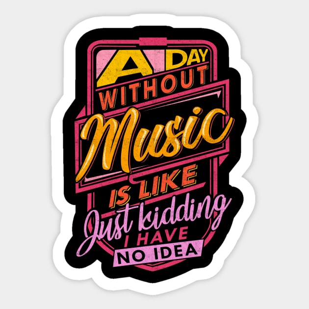 'A Day Without Music' Witty Music Gift Sticker by ourwackyhome